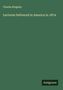 Charles Kingsley: Lectures Delivered in America in 1874, Buch