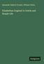 Alexander Balloch Grosart: Elizabethan England in Gentle and Simple Life, Buch