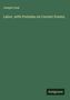 Joseph Cook: Labor, with Preludes on Current Events, Buch