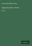 Frances Eliza Millett Notley: Forgotten Lives. A Novel, Buch