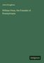 John Stoughton: William Penn, the Founder of Pennsylvania, Buch
