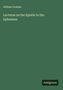 William Graham: Lectures on the Epistle to the Ephesians, Buch