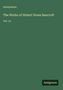 Anonymous: The Works of Hubert Howe Bancroft, Buch