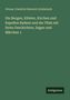 Ottmar Friedrich Heinrich Schönhuth: Die Burgen, Klöster, Kirchen und Kapellen Badens und der Pfalz mit ihren Geschichten, Sagen und Märchen 1, Buch
