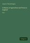 James E. Thorold Rogers: Rogers, J: History of Agriculture and Prices in England, Buch