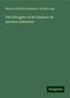 Marcus Aurelius Antoninus: Antoninus, M: Thoughts of the Emperor M. Aurelius Antoninus, Buch