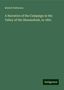 Robert Patterson: A Narrative of the Campaign in the Valley of the Shenandoah, in 1861, Buch