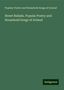 Popular Poetry and Household Songs of Ireland: Street Ballads. Popular Poetry and Household Songs of Ireland, Buch