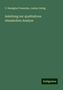C. Remigius Fresenius: Fresenius, C: Anleitung zur qualitativen chemischen Analyse, Buch