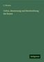 C. Nickels: Cultur, Benennung und Beschreibung der Rosen, Buch