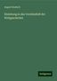 August Gladisch: Gladisch, A: Einleitung in das Verständniß der Weltgeschicht, Buch