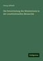 Georg Jellinek: Die Entwickelung des Ministeriums in der constitutionellen Monarchie, Buch