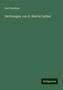 Karl Goedeke: Dichtungen von D. Martin Luther, Buch