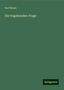 Karl Braun: Braun, K: Vagabunden-Frage, Buch