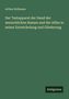 Arthur Kollmann: Der Tastapparat der Hand der menschlichen Rassen und der Affen in seiner Entwickelung und Gliederung, Buch