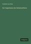 Friedrich Von Stein: Der Organismus der Infusionsthiere, Buch