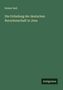Robert Keil: Die Gründung der deutschen Burschenschaft in Jena, Buch