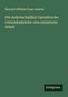 Heinrich Wilhelm Franz Leisrink: Die moderne Radikal-Operation der Unterleibsbrüche: eine statistische Arbeit, Buch