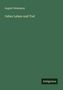 August Weismann: Ueber Leben und Tod, Buch