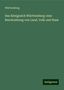 Württemberg: Das Königreich Württemberg: eine Beschriebung von Land, Volk und Staat, Buch