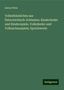 Anton Peter: Volksthümliches aus Österreichisch-Schlesien: Kinderlieder und Kinderspiele, Volkslieder und Volksschauspiele, Sprichworte, Buch