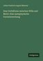 Julius Friedrich August Bahnsen: Zum Verhältniss zwischen Wille und Motiv: Eine metaphysische Voruntersuchung, Buch
