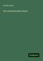 Rudolf Gneist: Gneist, R: Die confessionelle Schule, Buch