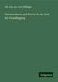 Joh. Jos. Ign. von Döllinger: Döllinger, J: Christenthum und Kirche in der Zeit der Grundl, Buch