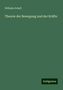 Wilhelm Schell: Schell, W: Theorie der Bewegung und der Kräfte, Buch