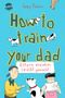 Gary Paulsen: How to train your dad. Eltern erziehen leicht gemacht, Buch