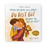 „Hab ich dir heute schon gesagt? Du bist gut genau so, wie du bist!“ Illustration von zwei sich umarmenden Kindern., Buch