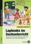 Klara Kirschbaum: Lapbooks im Sachunterricht - 3./4. Klasse, Buch