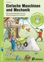 „Einfache Maschinen und Mechanik“. Illustration: Kind mit Schubkarre, Flaschenzug und Baumhaus. Logo: Bergedorfer Themenheft., 1 Buch und 1 Diverse