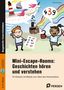 "Mini-Escape-Rooms: Geschichten hören und verstehen. 10 Hörtexte mit Rätseln." Zwei Kinder lösen Rätsel, Einhorn, Leuchtturm., 1 Buch und 1 Diverse