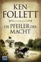 "KEN FOLLETT, DIE PFEILER DER MACHT, ROMAN. Eine Kutsche fährt vor einem historischen Torbogen in einer grünen Landschaft.", Buch