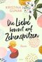 Kristina Günak: Die Liebe kommt auf Zehenspitzen, Buch, Buch