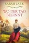 Sarah Lark: Wo der Tag beginnt, Buch, Buch