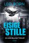 Leo Born: Eisige Stille. Ein Mara-Billinsky-Thriller, Buch