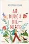 "Kristina Günak. Ab durch die Mitte. Roman." Eine Frau spaziert fröhlich durch bunte Blumen mit einem kleinen Hund., Buch