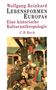 Wolfgang Reinhard: Lebensformen Europas. Sonderausgabe, Buch