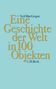 Neil MacGregor: Eine Geschichte der Welt in 100 Objekten, Buch