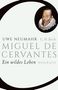 Uwe Neumahr: Miguel de Cervantes, Buch, Buch