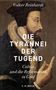 Volker Reinhardt: Die Tyrannei der Tugend, Buch