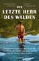 Thomas Fischermann: Der letzte Herr des Waldes, Buch