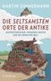 Martin Zimmermann: Die seltsamsten Orte der Antike, Buch