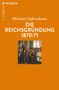 Michael Epkenhans: Die Reichsgründung 1870/71, Buch