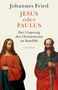 Johannes Fried: Jesus oder Paulus, Buch