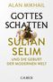 Alan Mikhail: Gottes Schatten, Buch