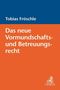 Tobias Fröschle: Das neue Vormundschafts- und Betreuungsrecht, Buch