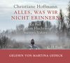 Christiane Hoffmann: Alles, was wir nicht erinnern, CD, CD